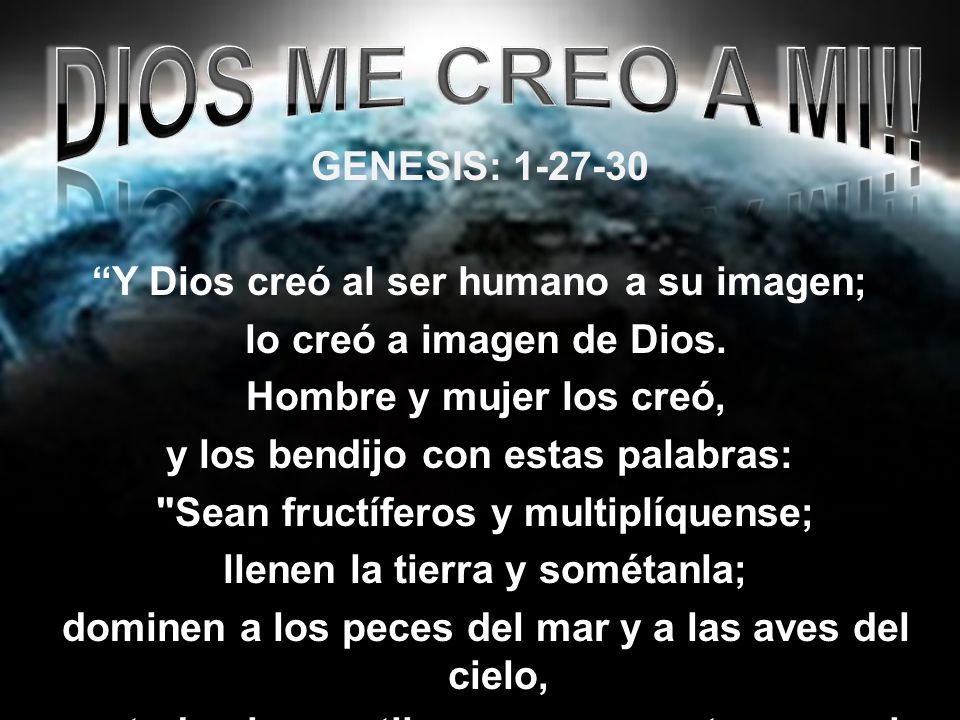DIOS ME CREO A MI!! GENESIS: