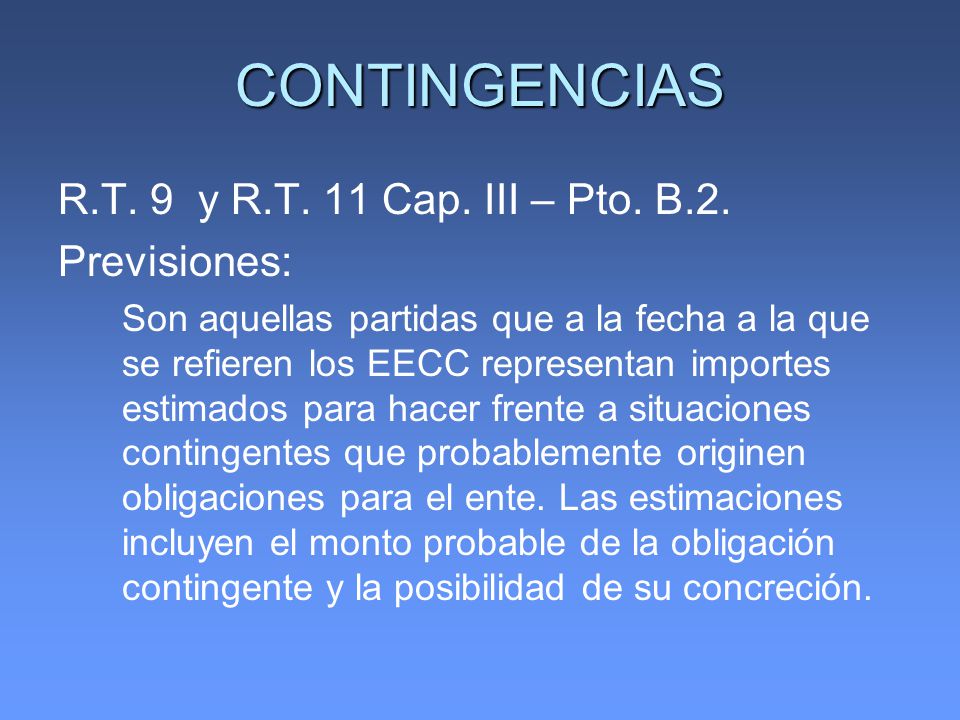 CONTINGENCIAS R.T. 9 y R.T. 11 Cap. III – Pto. B.2. Previsiones: