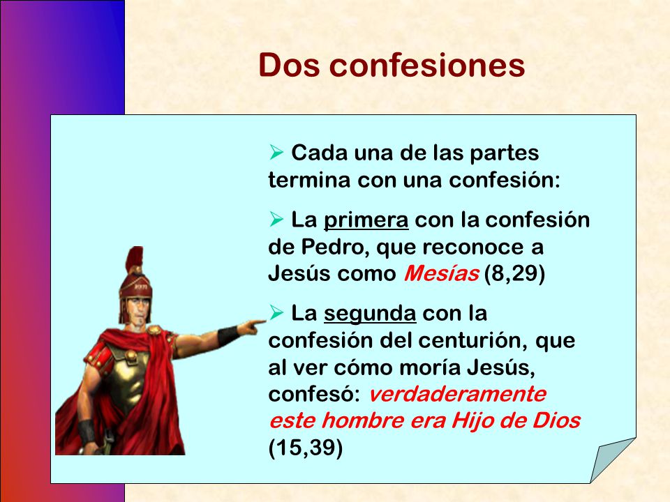 Dos confesiones  Cada una de las partes termina con una confesión: