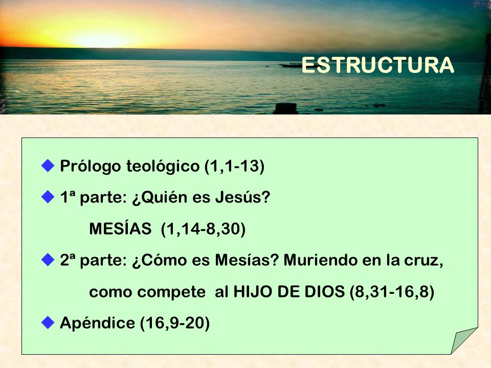 ESTRUCTURA  Prólogo teológico (1,1-13)  1ª parte: ¿Quién es Jesús