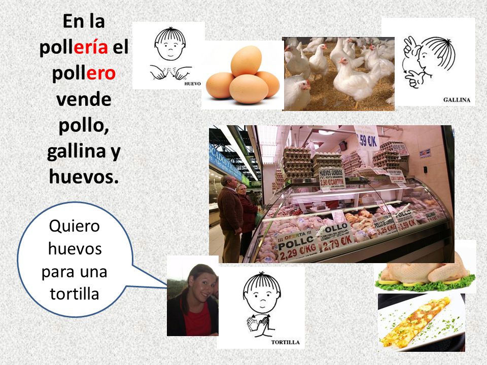 En la pollería el pollero vende pollo, gallina y huevos.