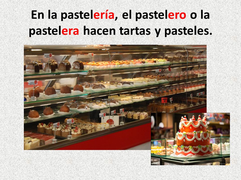 En la pastelería, el pastelero o la pastelera hacen tartas y pasteles.