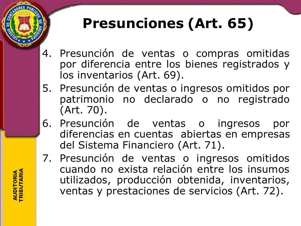 Presunciones (Art. 65) Presunción de ventas o compras omitidas por diferencia entre los bienes registrados y los inventarios (Art. 69).