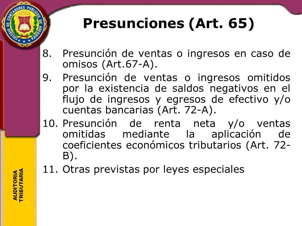 Presunciones (Art. 65) Presunción de ventas o ingresos en caso de omisos (Art.67-A).