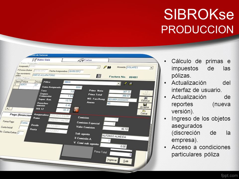 SIBROKse PRODUCCION Cálculo de primas e impuestos de las pólizas.