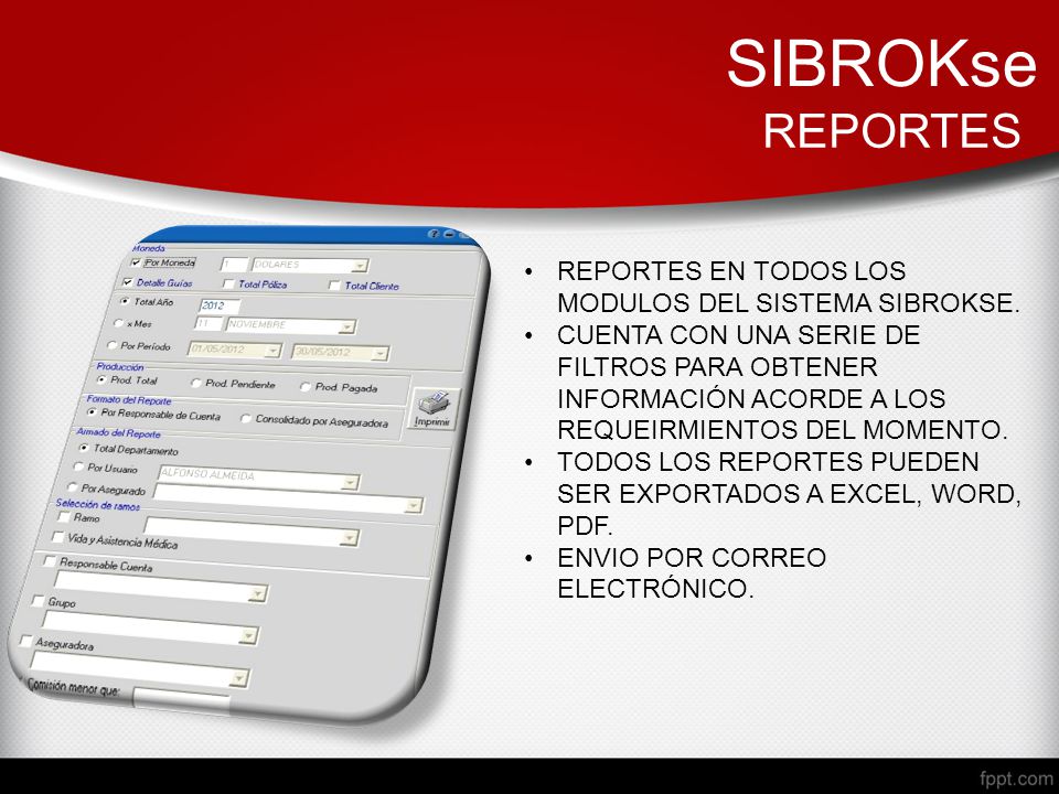 SIBROKse REPORTES REPORTES EN TODOS LOS MODULOS DEL SISTEMA SIBROKSE.