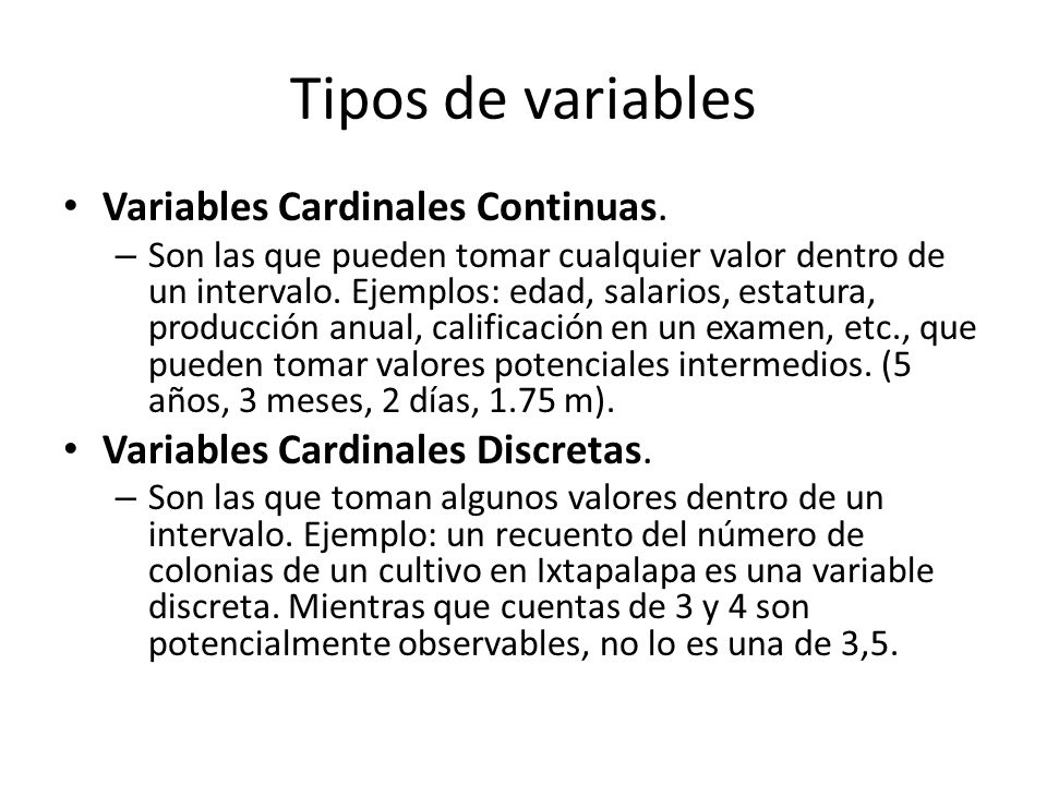 Tipos de variables Variables Cardinales Continuas.