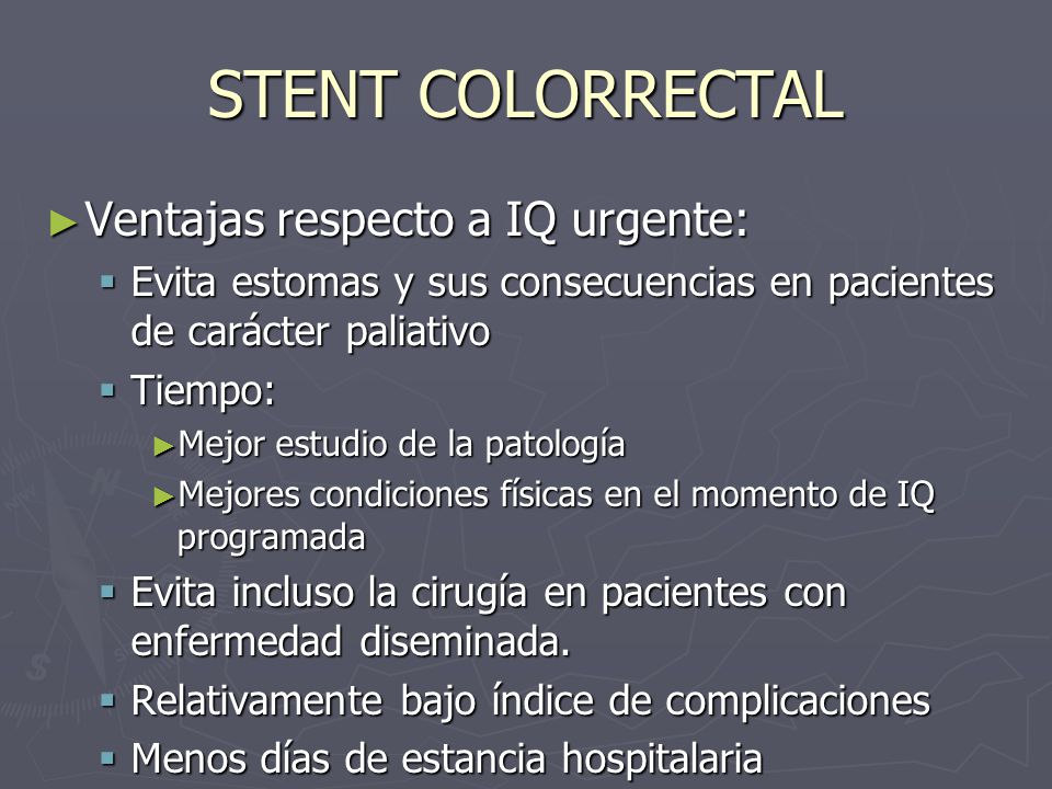 STENT COLORRECTAL Ventajas respecto a IQ urgente: