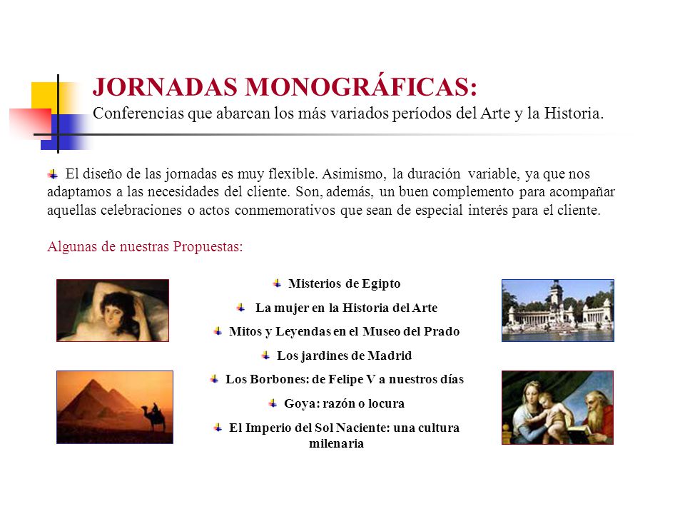 JORNADAS MONOGRÁFICAS: Conferencias que abarcan los más variados períodos del Arte y la Historia.