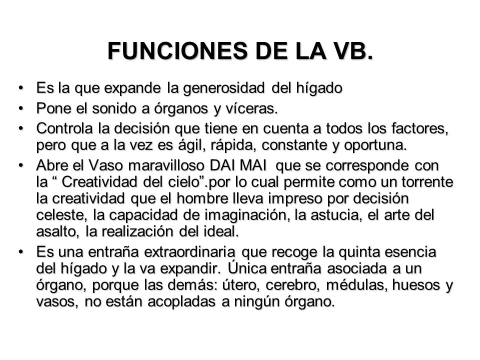 FUNCIONES DE LA VB. Es la que expande la generosidad del hígado