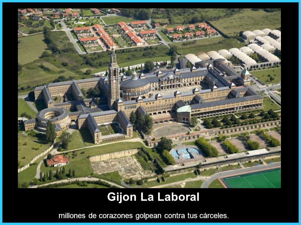 Gijon La Laboral millones de corazones golpean contra tus cárceles.