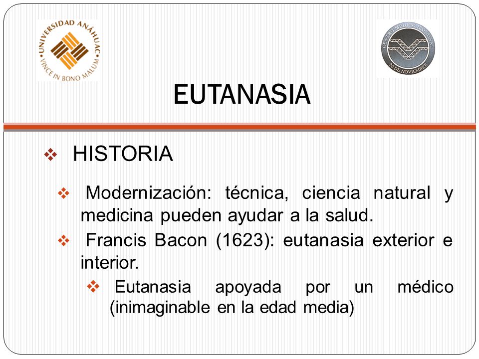 EUTANASIA HISTORIA. Modernización: técnica, ciencia natural y medicina pueden ayudar a la salud.