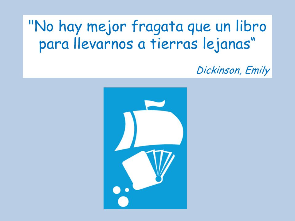 No hay mejor fragata que un libro para llevarnos a tierras lejanas