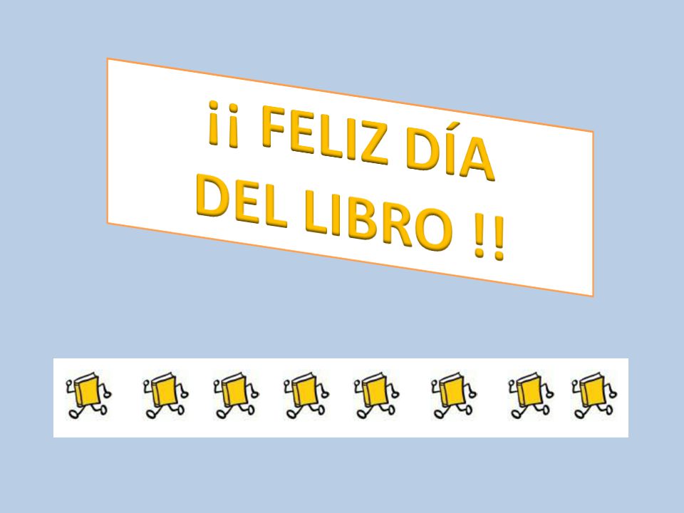 ¡¡ FELIZ DÍA DEL LIBRO !!