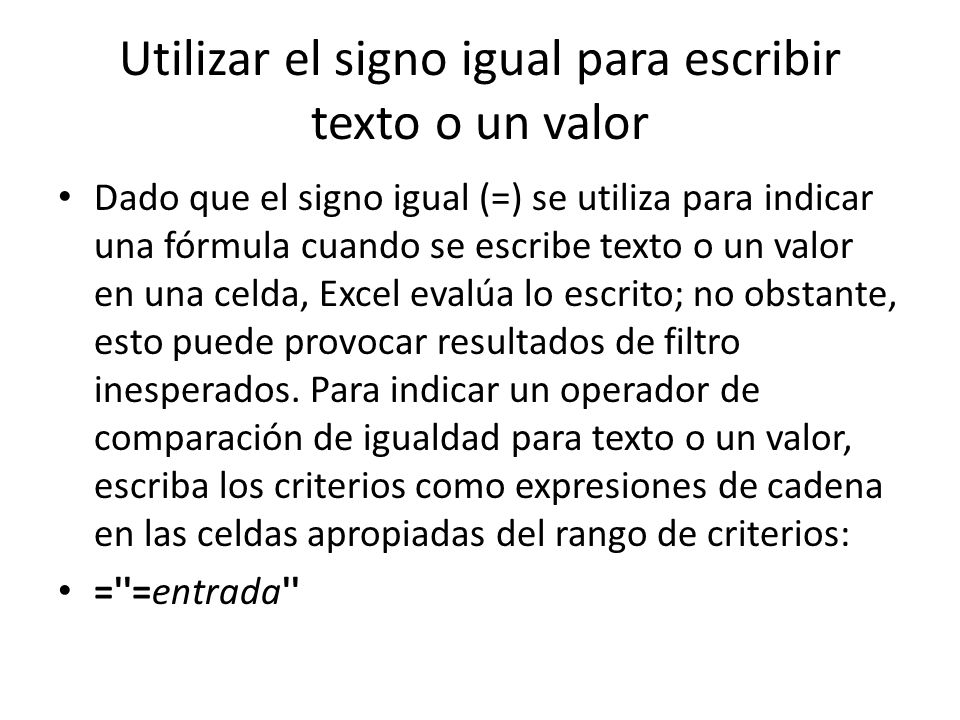 Utilizar el signo igual para escribir texto o un valor