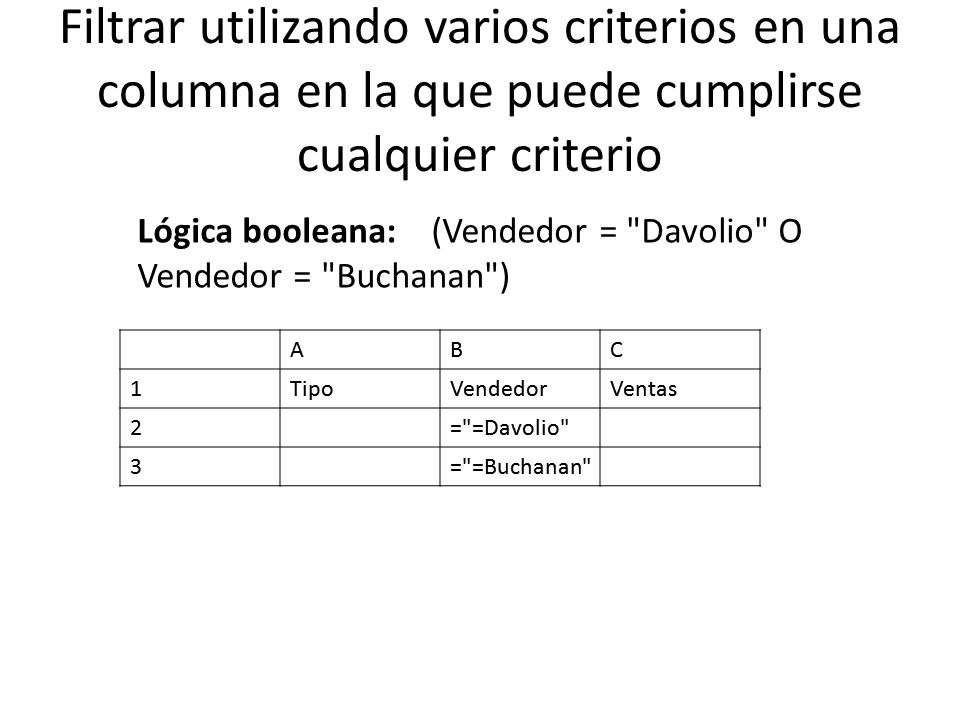 Filtrar utilizando varios criterios en una columna en la que puede cumplirse cualquier criterio