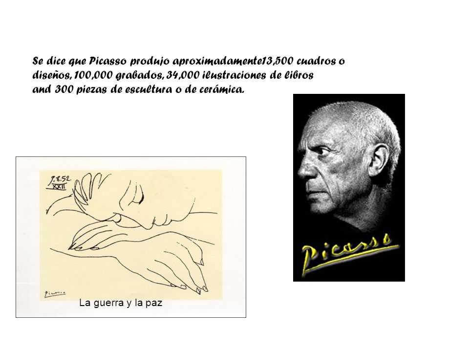 Se dice que Picasso produjo aproximadamente13,500 cuadros o
