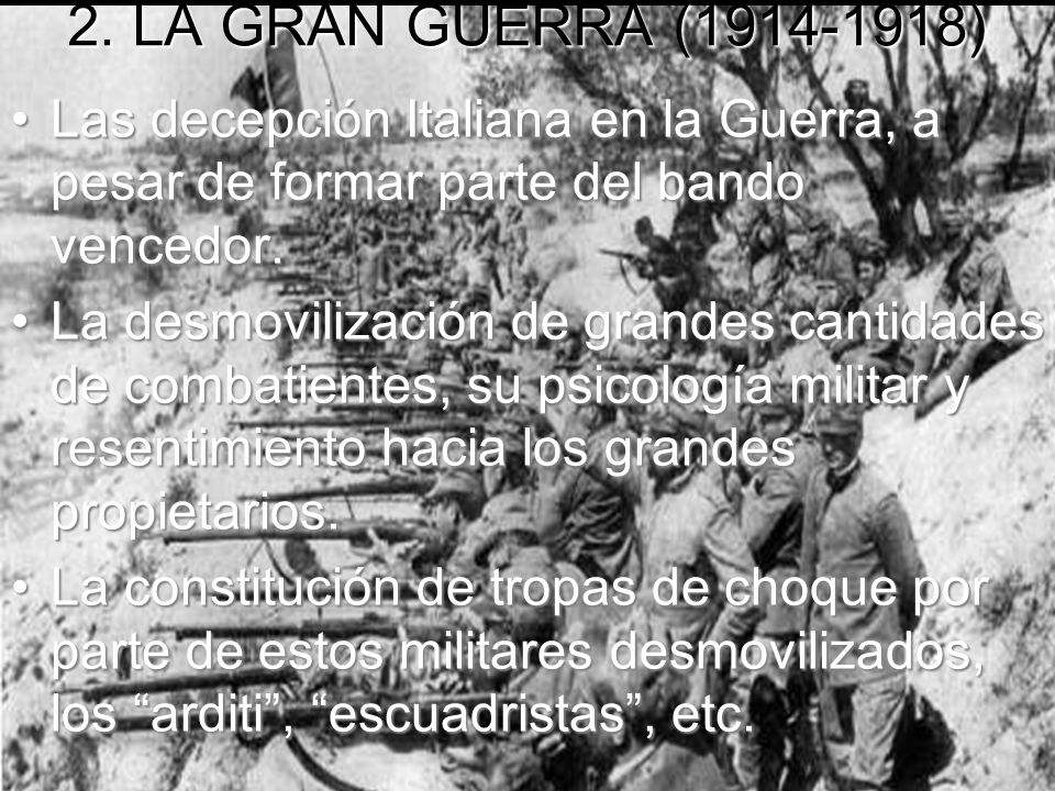 2. LA GRAN GUERRA ( ) Las decepción Italiana en la Guerra, a pesar de formar parte del bando vencedor.