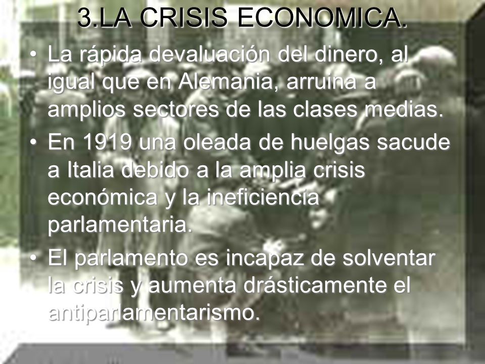 3.LA CRISIS ECONOMICA. La rápida devaluación del dinero, al igual que en Alemania, arruina a amplios sectores de las clases medias.