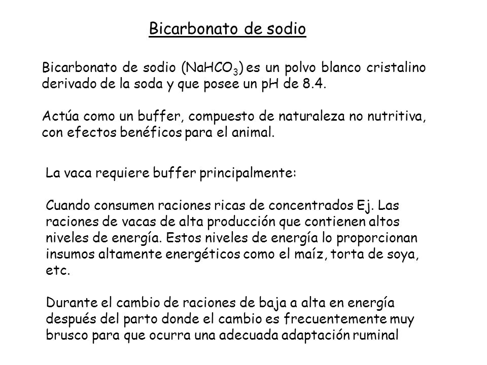 Bicarbonato de sodio Bicarbonato de sodio (NaHCO3) es un polvo blanco cristalino derivado de la soda y que posee un pH de 8.4.