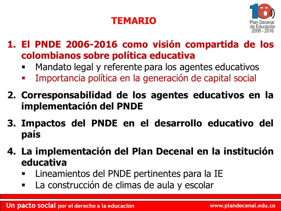 TEMARIO El PNDE como visión compartida de los colombianos sobre política educativa. Mandato legal y referente para los agentes educativos.