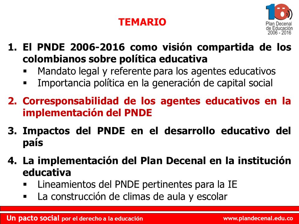 TEMARIO El PNDE como visión compartida de los colombianos sobre política educativa. Mandato legal y referente para los agentes educativos.
