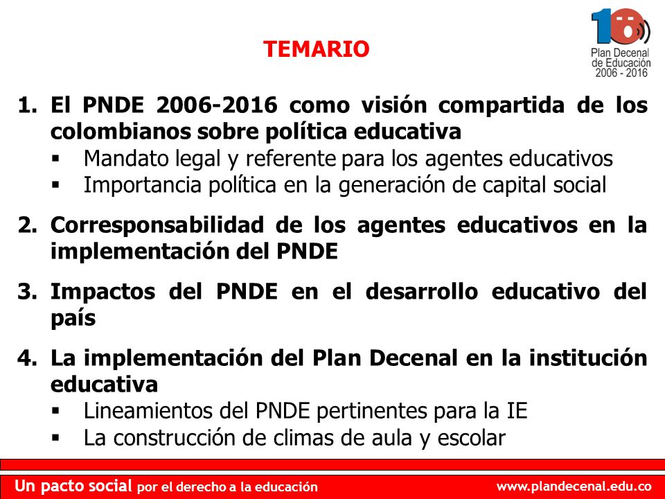 TEMARIO El PNDE como visión compartida de los colombianos sobre política educativa. Mandato legal y referente para los agentes educativos.