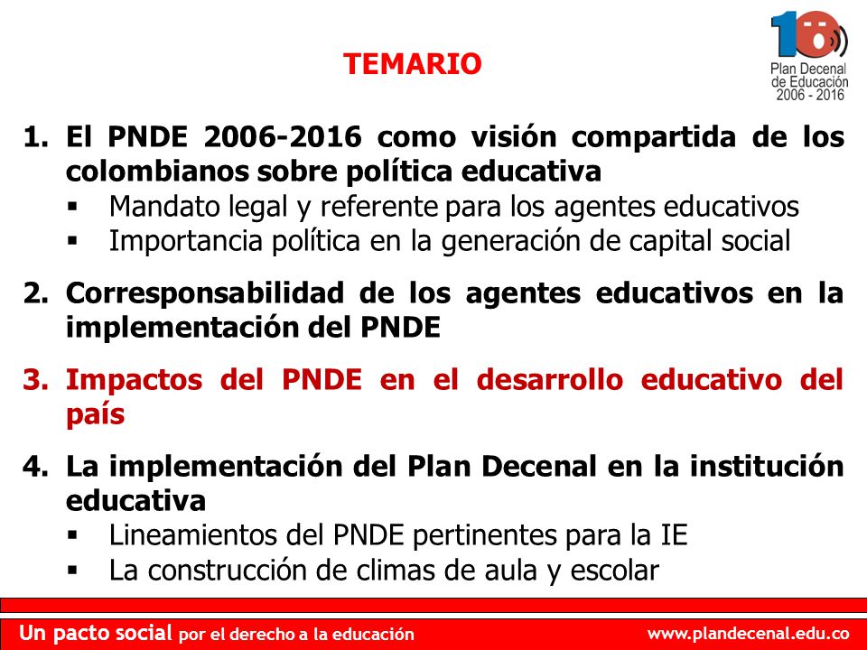 TEMARIO El PNDE como visión compartida de los colombianos sobre política educativa. Mandato legal y referente para los agentes educativos.