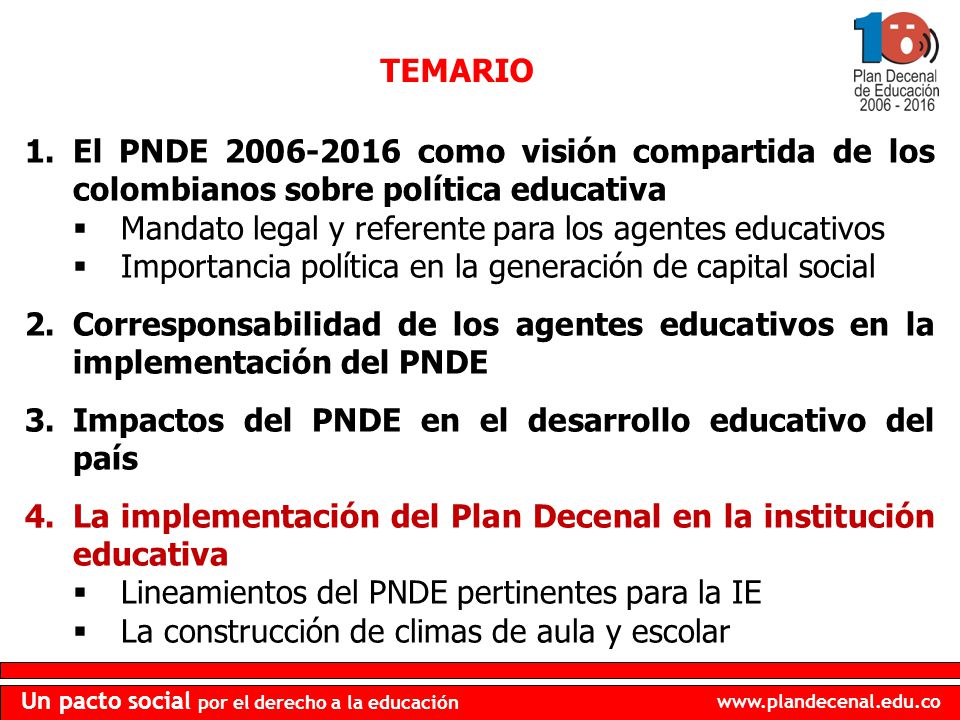 TEMARIO El PNDE como visión compartida de los colombianos sobre política educativa. Mandato legal y referente para los agentes educativos.