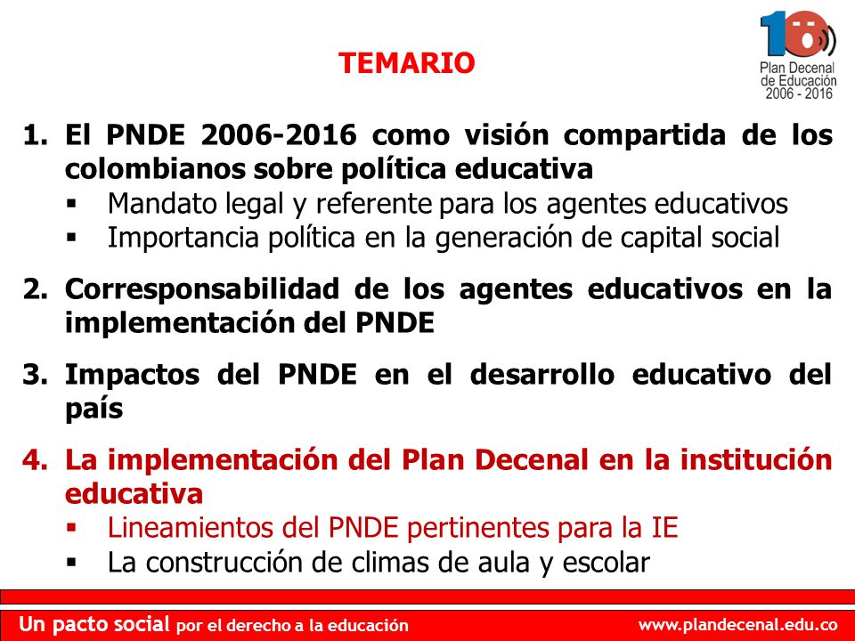 TEMARIO El PNDE como visión compartida de los colombianos sobre política educativa. Mandato legal y referente para los agentes educativos.