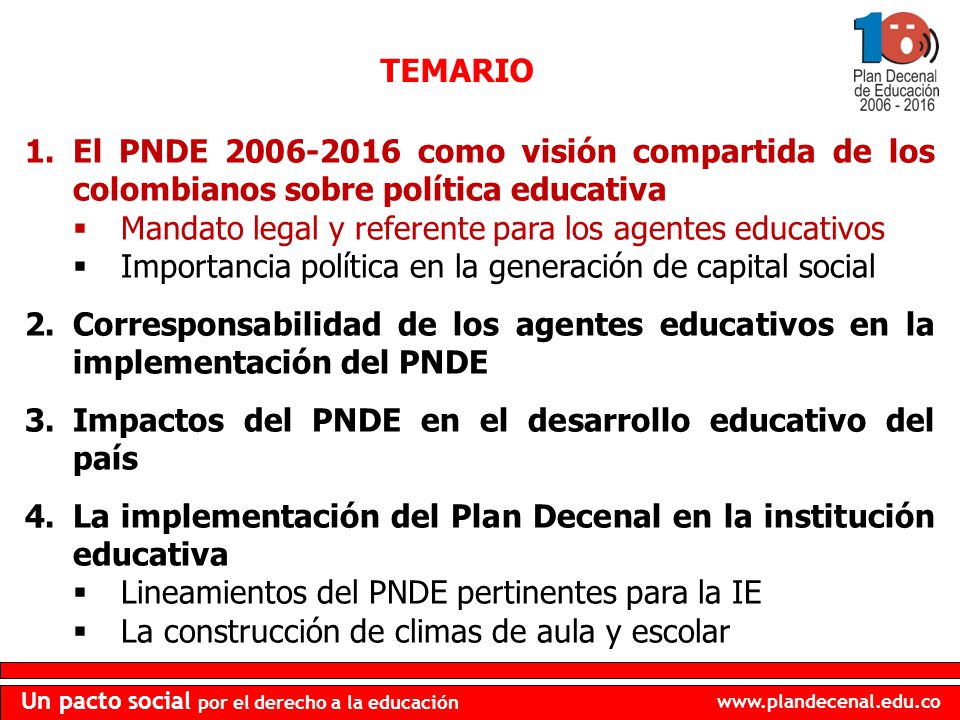 TEMARIO El PNDE como visión compartida de los colombianos sobre política educativa. Mandato legal y referente para los agentes educativos.
