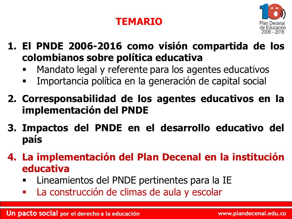 TEMARIO El PNDE como visión compartida de los colombianos sobre política educativa. Mandato legal y referente para los agentes educativos.