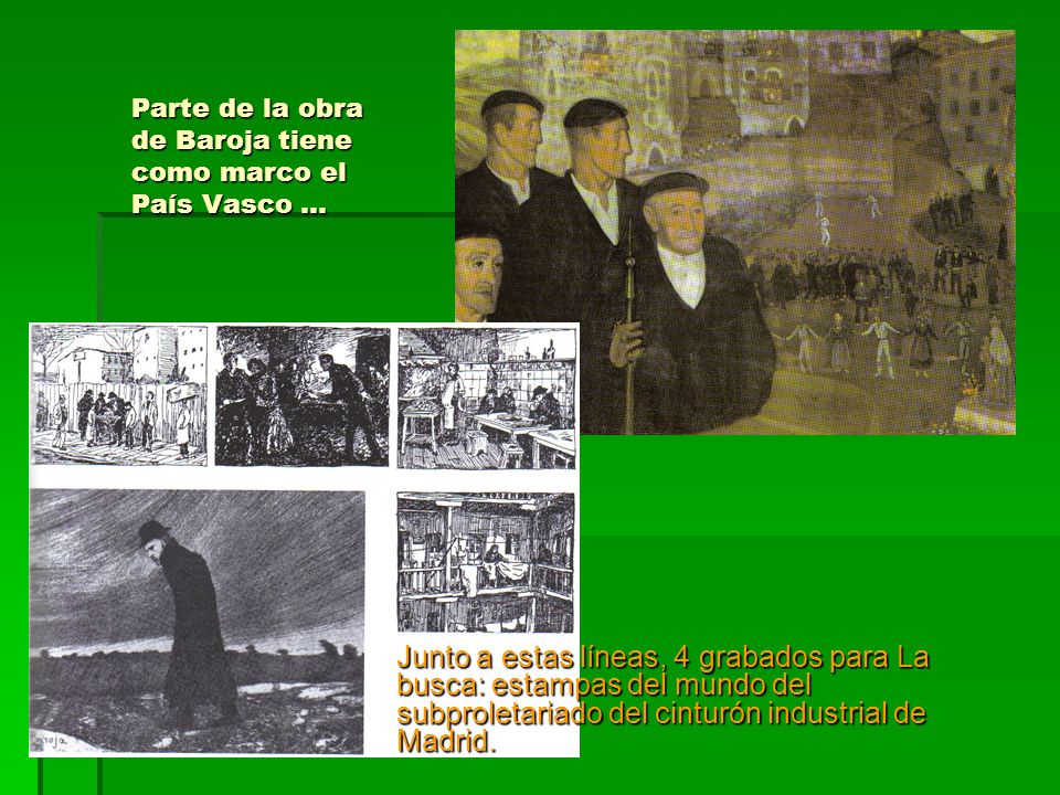 Parte de la obra de Baroja tiene como marco el País Vasco …