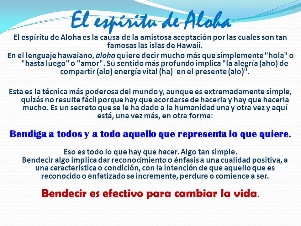 El espíritu de Aloha Bendecir es efectivo para cambiar la vida.