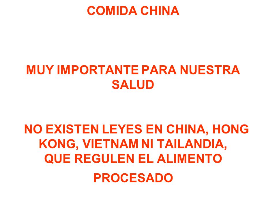 COMIDA CHINA MUY IMPORTANTE PARA NUESTRA SALUD NO EXISTEN LEYES EN CHINA, HONG KONG, VIETNAM NI TAILANDIA, QUE REGULEN EL ALIMENTO PROCESADO