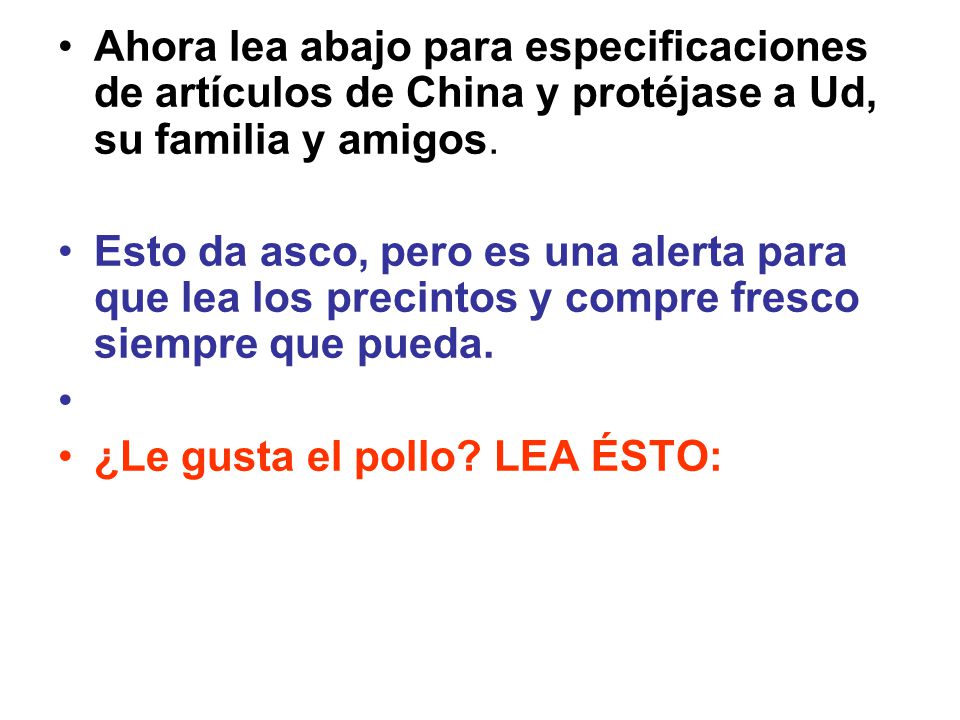 Ahora lea abajo para especificaciones de artículos de China y protéjase a Ud, su familia y amigos.