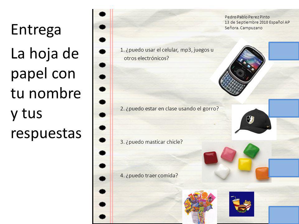 La hoja de papel con tu nombre y tus respuestas