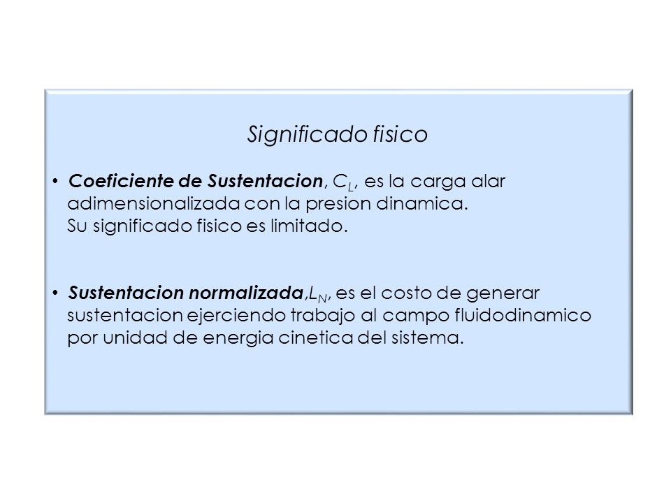 Significado fisico Coeficiente de Sustentacion, CL, es la carga alar