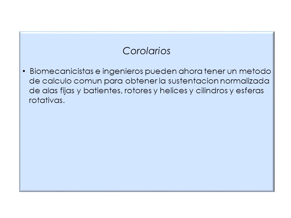 Corolarios Biomecanicistas e ingenieros pueden ahora tener un metodo