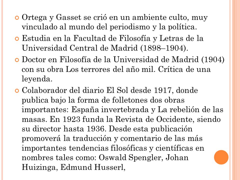 Ortega y Gasset se crió en un ambiente culto, muy vinculado al mundo del periodismo y la política.