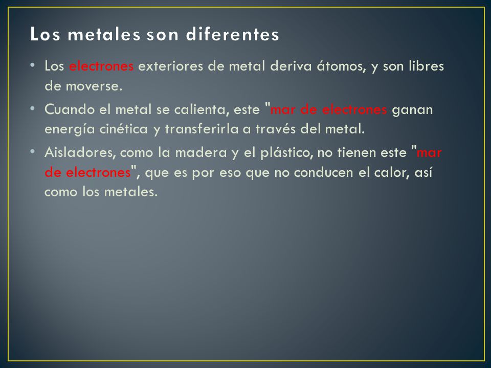 Los metales son diferentes
