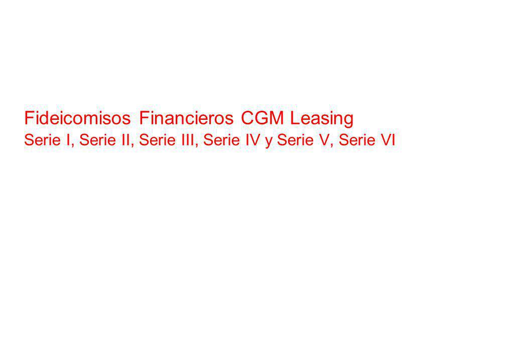 Fideicomisos Financieros CGM Leasing Serie I, Serie II, Serie III, Serie IV y Serie V, Serie VI