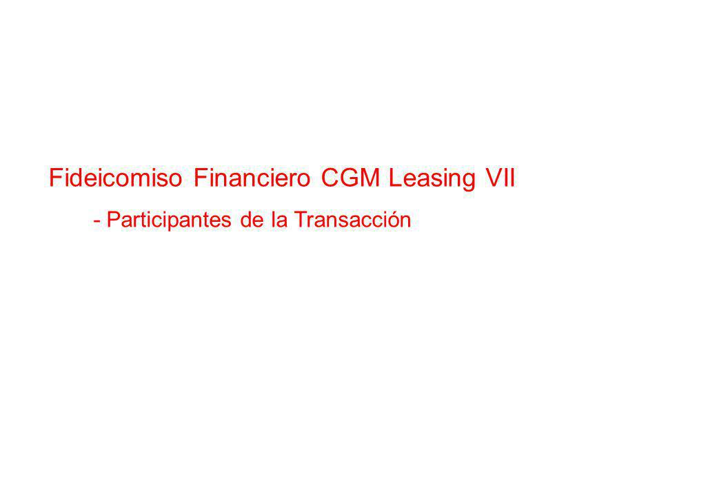 Fideicomiso Financiero CGM Leasing VII - Participantes de la Transacción