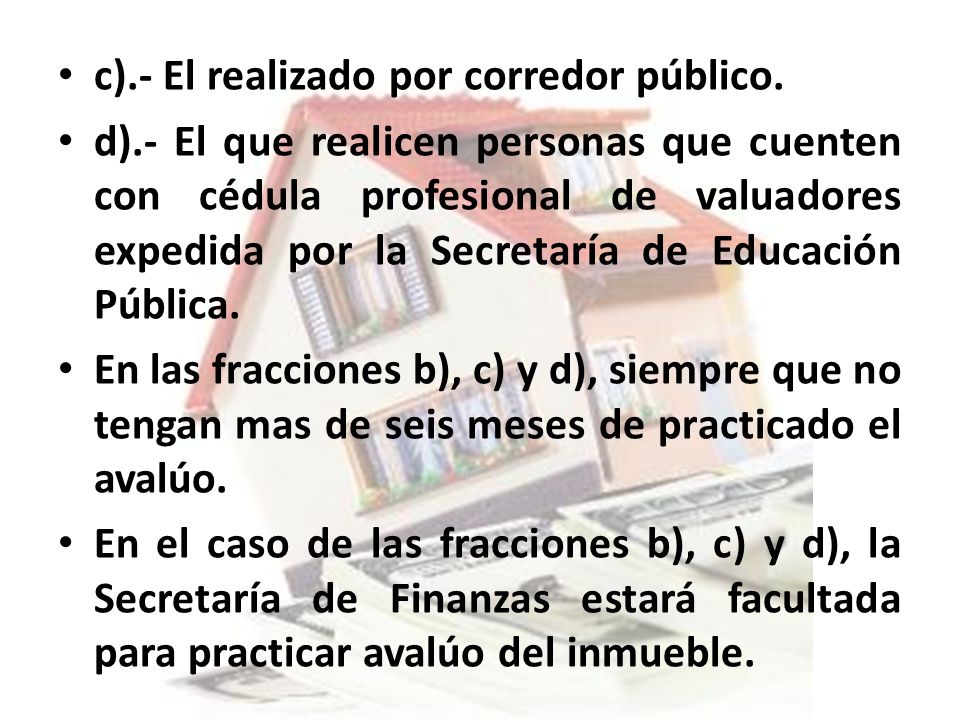 c).- El realizado por corredor público.