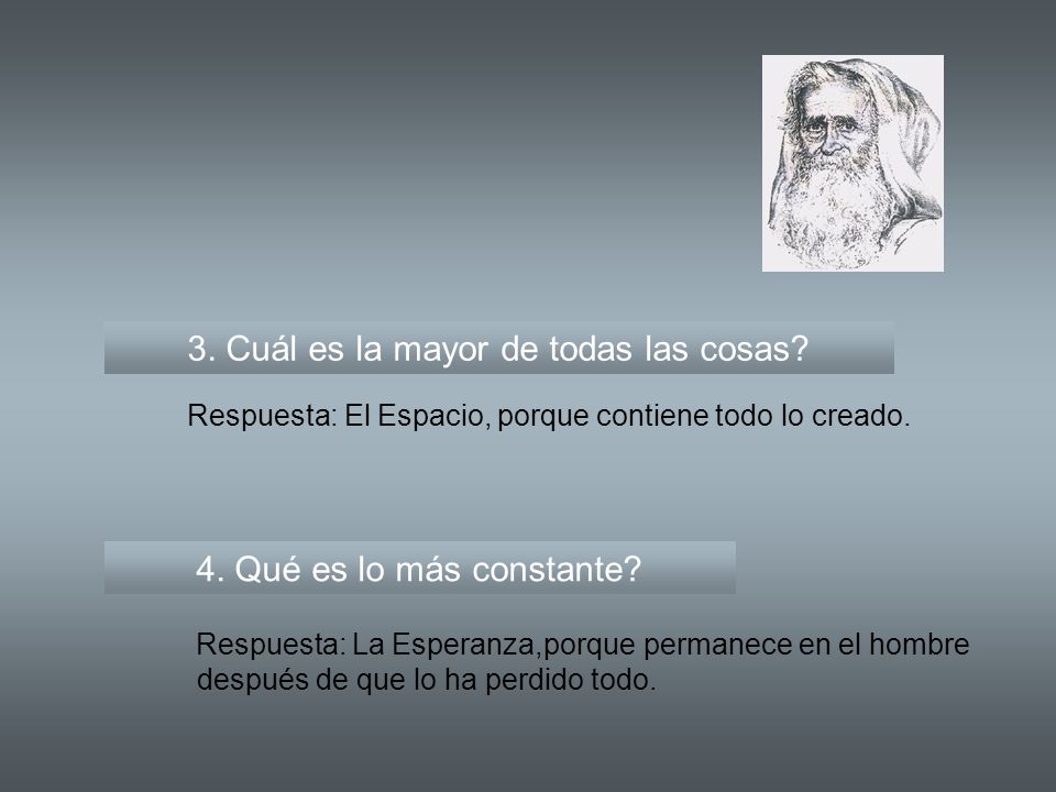 3. Cuál es la mayor de todas las cosas