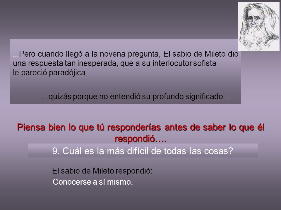 9. Cuál es la más difícil de todas las cosas