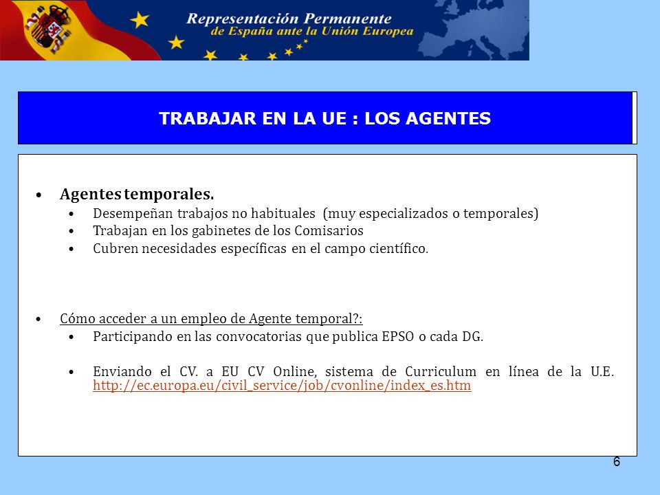 TRABAJAR EN LA UE : Posibilidades TRABAJAR EN LA UE : LOS AGENTES