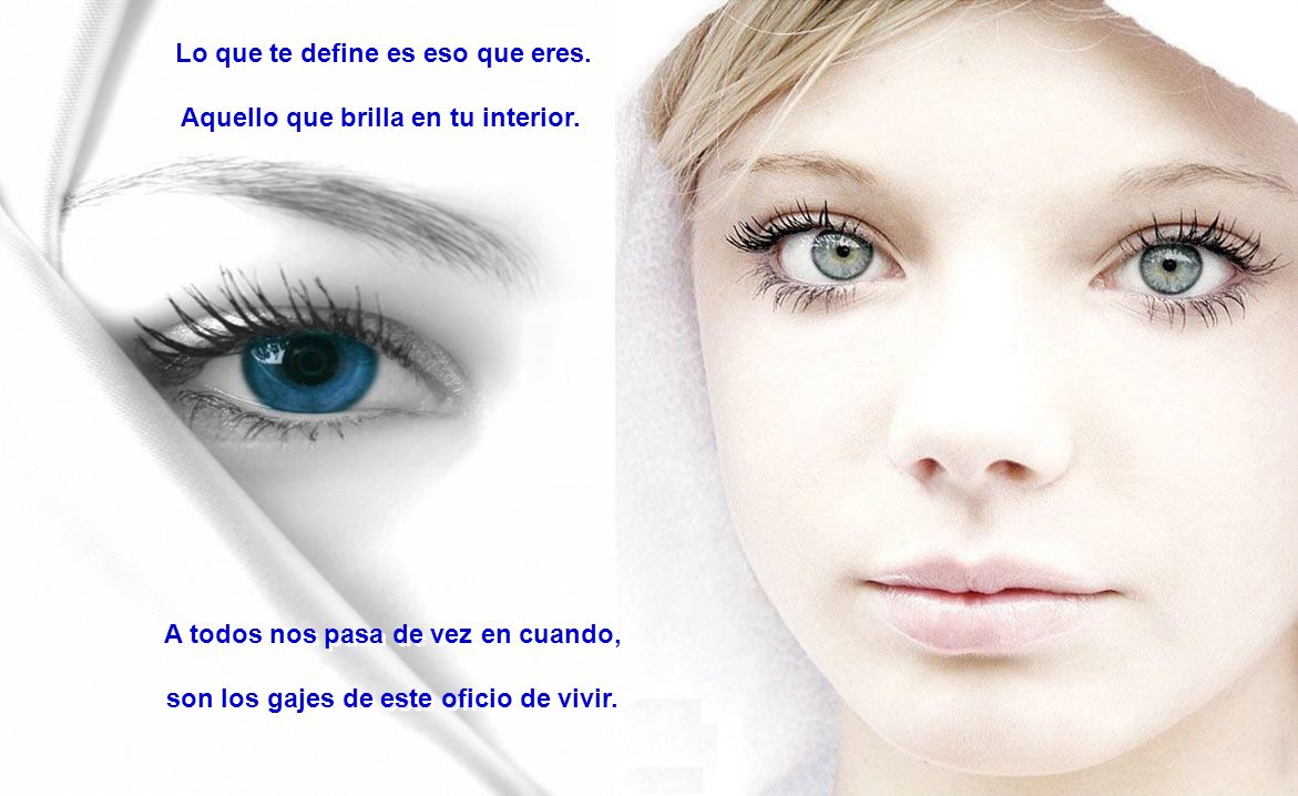 Lo que te define es eso que eres. Aquello que brilla en tu interior.