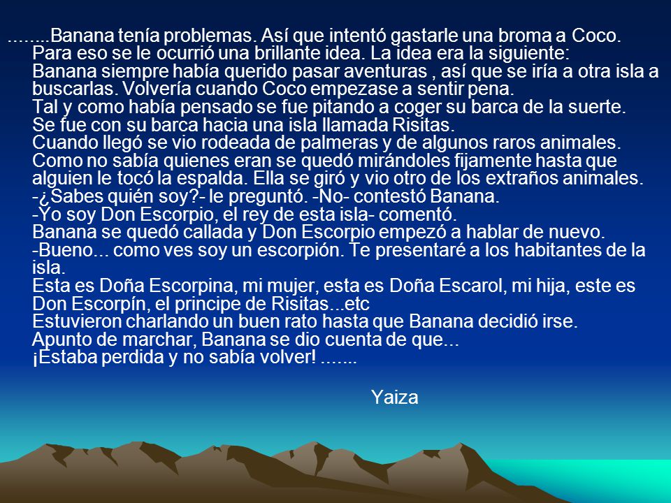 Banana tenía problemas. Así que intentó gastarle una broma a Coco