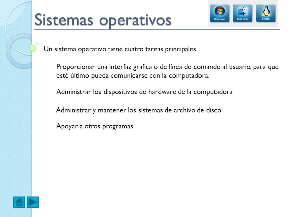 Sistemas operativos Un sistema operativo tiene cuatro tareas principales.